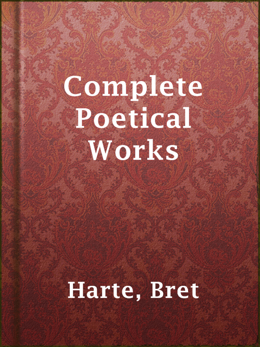 Title details for Complete Poetical Works by Bret Harte - Available